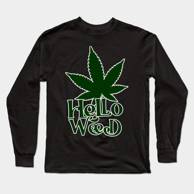 Hello Weed Long Sleeve T-Shirt by imagifa